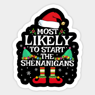 Most Likely To Start The Shenanigans Funny Family Christmas Sticker